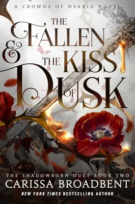 The Fallen & the Kiss of Dusk: The Shadowborn Duet, Book Two (Crowns of Nyaxia, 4) Hardcover  August 5, 2025